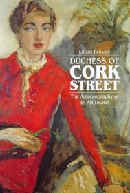 Duchess of Cork Street: The Autobiography of an Art Dealer
