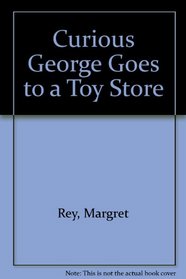 Curious George Goes To A Toy Store