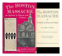 The Boston Massacre;: An episode of dissent and violence