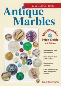 Collecting Antique Marbles: Identification  Price Guide