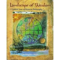 Landscape of Wisdom: A Guided Tour of Western Philosophy