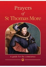 Prayers of St Thomas More: A Guide for the Conscience
