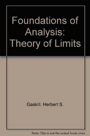 Foundations of Analysis: The Theory of Limits