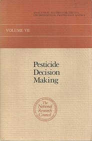 Pesticide Decision Making (Analytical studies for the U.S. Environmental Protection Agency)