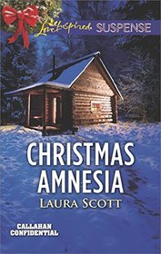 Christmas Amnesia (Callahan Confidential, Bk 3) (Love Inspired Suspense, No 633)