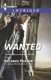 Wanted (The Marshals of Maverick County, Bk 6) (Harlequin Intrigue, No 1467)