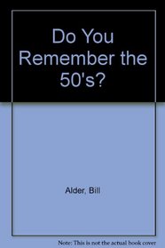 Do You Remember the '50'S?
