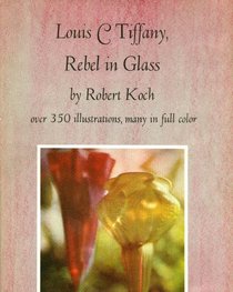 Louis C Tiffany : Rebel in Glass