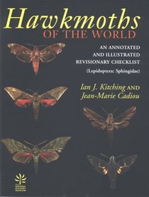 Hawkmoths of the World: An Annotated and Illustrated Revisionary Checklist (Lepidoptera: Sphingidae) (Comstock Books)