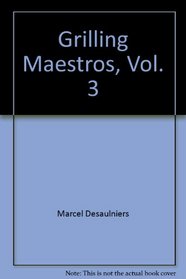 Grilling Maestros, Vol. 3