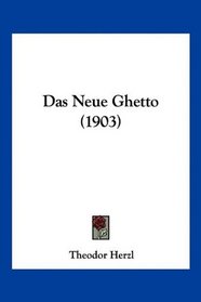 Das Neue Ghetto (1903) (German Edition)