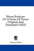 Horae Poeticae: Or A Series Of Verses Original And Translated (1827)