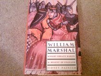 William Marshal: Knight-Errant, Baron, and Regent of England