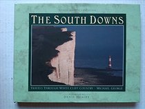 The South Downs: Travels Through White Cliff Country (Classic Country Companions)