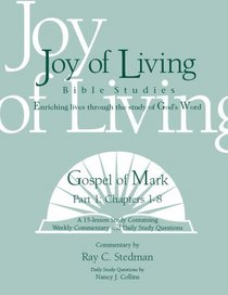 Gospel of Mark, Part 1: Chapters 1-8 (Joy of Living Bible Studies)