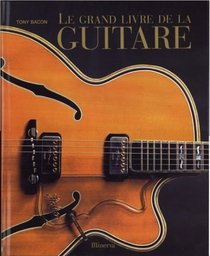 Le grand livre de la guitare (French Edition)