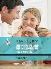 The Midwife and the Millionaire (Lyrebird Lake Maternity, Bk 5) (Harlequin Medical, No 452)