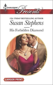 His Forbidden Diamond (Skavanga Diamonds, Bk 4) (Harlequin Presents, No 3261) (Larger Print)