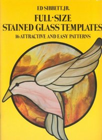 Full-Size Stained Glass Templates: 16 Attractive and Easy Patterns