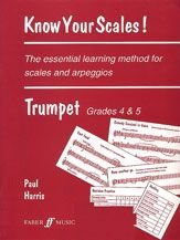 Know Your Scales! for Trumpet: Grade 4-5 / Early Intermediate - Intermediate (Faber Edition)
