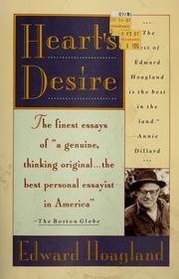 Heart's Desire: The Best of Edward Hoagland : Essays from Twenty Years