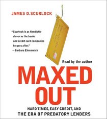 Maxed Out: Hard Times, Easy Credit and the Era of Predatory Lenders (Audio CD) (Abridged)