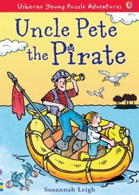 Uncle Pete the Pirate (Usborne Young Puzzle Adventures) (Usborne Young Puzzle Adventures)