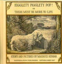 Higglety Pigglety Pop! or There Must Be More to Life