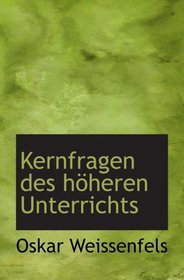 Kernfragen des hheren Unterrichts