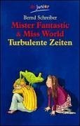 Mister Fantastic und Miss World. Turbulente Zeiten. ( Ab 11 J.).