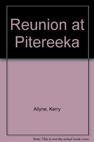 Reunion at Pitereeka