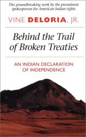 Behind the Trail of Broken Treaties: An Indian Declaration of Independence