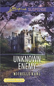 Unknown Enemy (Love Inspired Suspense, No 536) (Larger Print)