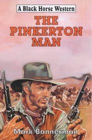 The Pinkerton Man (Black Horse Western)