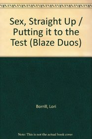 Sex, Straight Up / Putting it to the Test (Blaze Duos)