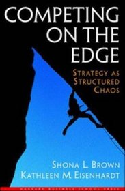 Competing on the Edge : Strategy as Structured Chaos