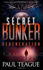 The Secret Bunker: Part Three: Regeneration (Volume 3)