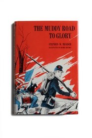 The Muddy Road to Glory