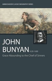 Grace Abounding to the Chief of Sinners (Ambassador Classic Biography Series)
