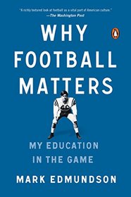 Why Football Matters: My Education in the Game