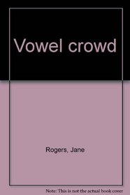 Vowel crowd