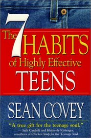 Seven Habits of Highly Effective Teens: The Ultimate Teenage Success Guide
