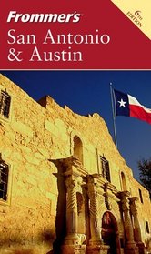 Frommer's San Antonio & Austin (Frommer's Complete)