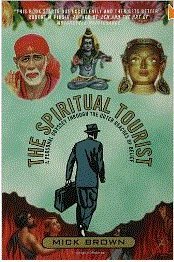 Spiritual Tourist: A Personal Odyssey Through the Outer Reaches of Belief