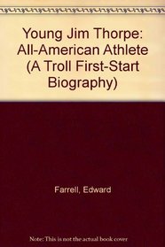 Young Jim Thorpe: All-American Athlete (A Troll First-Start Biography)