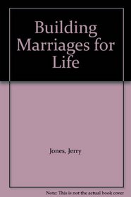 Building Marriages for Life