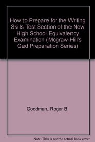 How to Prepare for the Writing Skills Test Section of the New High School Equivalency Examination (Mcgraw-Hill's Ged Preparation Series)