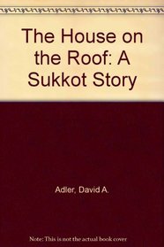 The House on the Roof: A Sukkot Story