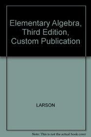 Elementary Algebra, Third Edition, Custom Publication