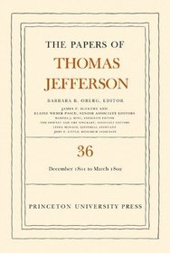 The Papers of Thomas Jefferson, Volume 36: 1 December 1801 to 3 March 1802